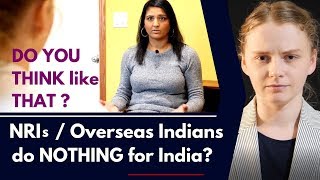 Do you think that Indians who live in America do nothing for India? | Karolina Goswami