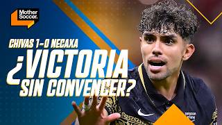 CHIVAS 1-0 NECAXA | "Playing like this, they're far from being champions" | Mother Soccer