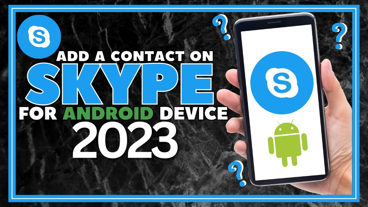 How To Add a Contact On Skype For Android Device | 2023