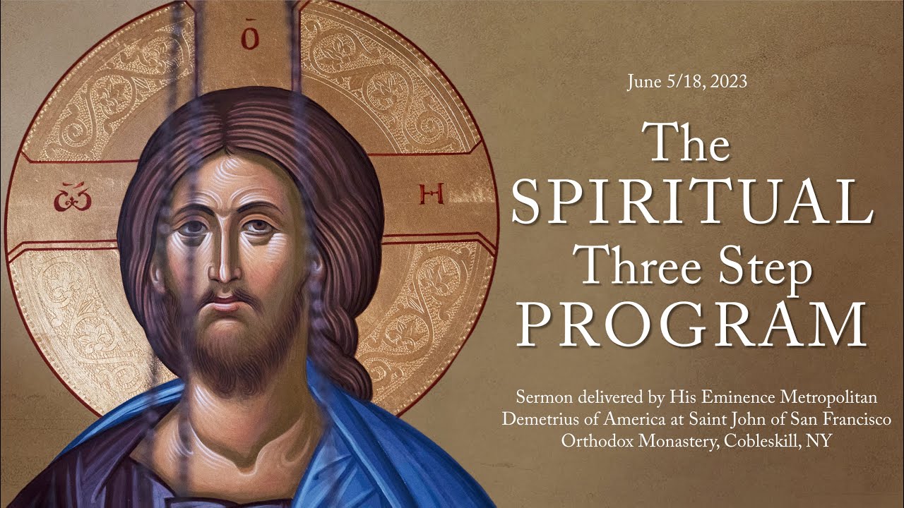 The spiritual three step program sermon by his eminence metropolitan
