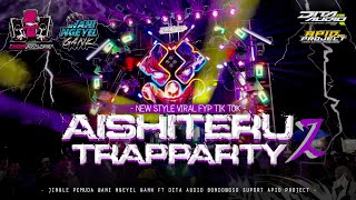 DJ TRAP X PARTY AISHITERU 2 ‼️JINGLE PEMUDA WANI NGEYEL GANK FT DITA AUDIO🔥🔥
