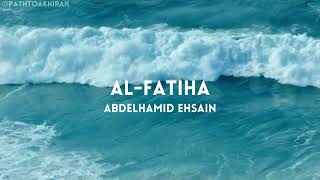 Surah Al-Fatiha | Abdelhamid Ehsain | Full Quran Recitation