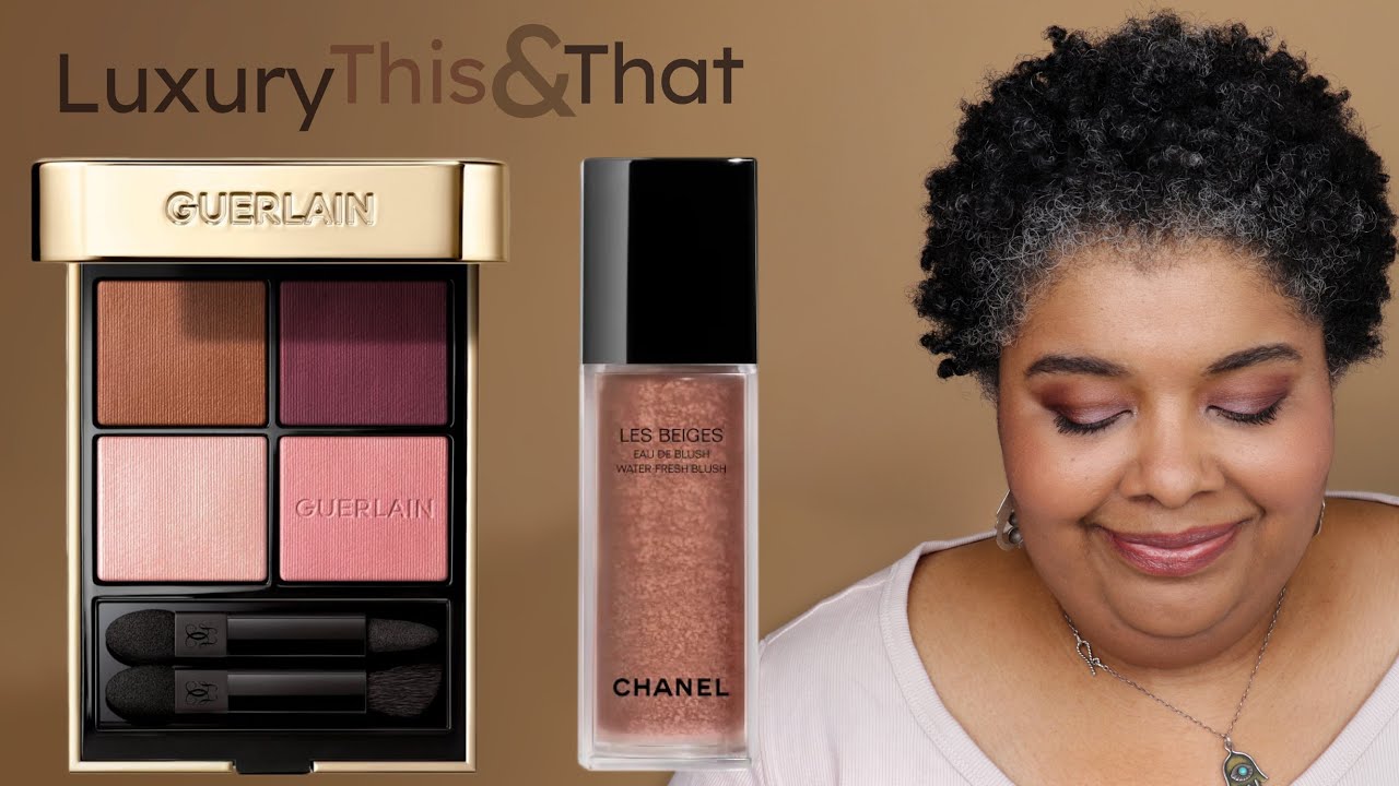 Luxury This & That Guerlain + Chanel YouTube