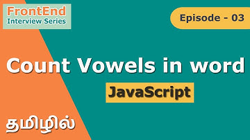 தமிழில் Interview Series - Count the Vowels | Episode 03 | JavaScript | FrontEnd Development