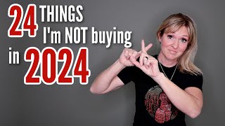 24 Things I'm NOT Buying in 2024 | Minimalism, Simple Living & Saving Money by Frugal Fit Mom 201,574 views 2 months ago 16 minutes