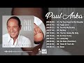 Paul Anka Songs Playlist 2025 The Best Of Paul Anka Greatest Hits Full Album Paul Anka 