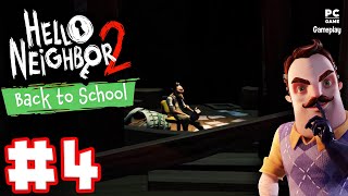Hello Neighbor 2: Back to School - Gameplay Walkthrough No Commentary - Part 4 (PC)