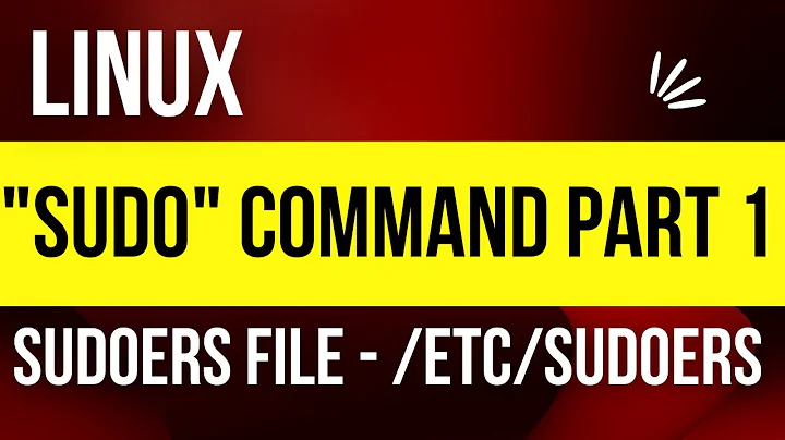 Enhanced User Security  "sudo" Command | Linux Sudoers File | How to Become Linux Superuser | Part 1