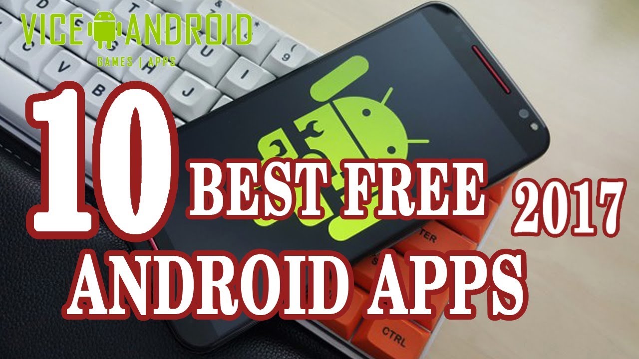 10 Best Free Android Apps Of 2017 ! Vice Android