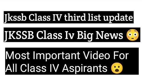 JKssb Class IV 3rd List?New List Update? Most Important Video For All #jkssb #davoodraja