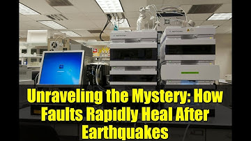 Unraveling the Mystery: How Faults Rapidly Heal After Earthquakes