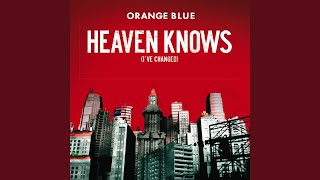 Heaven Knows (I&#39;ve Changed) (Radio Edit)