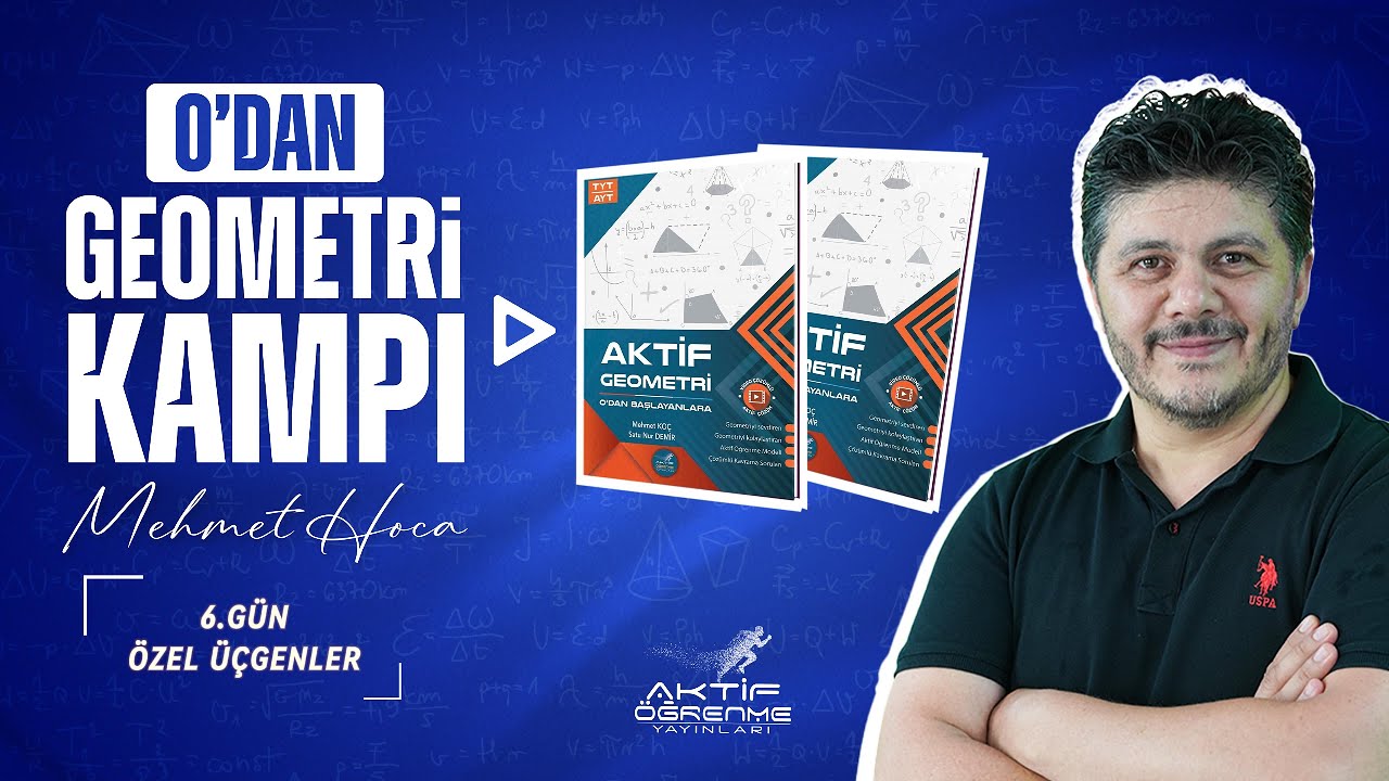 Aktif Geometri Kampı 6.Gün ÖZEL ÜÇGENLER