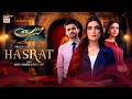 HASRAT - OST | Ahmed Jahanzeb | Fahad Sheikh | Kiran Haq | Janice Tessa | ARY Digital
