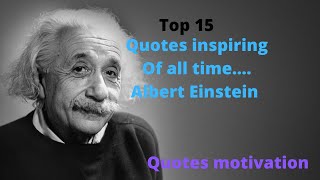 Top 15 Quotes inspiring of all time  Albert Einstein Quotes motivation