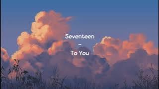 [8D AUDIO] Seventeen - To You