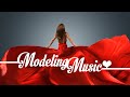 Modeling Music, Catwalk Music, Deep House Fashion Music, Upbeat Music, Runway Music (1 HOUR) C07