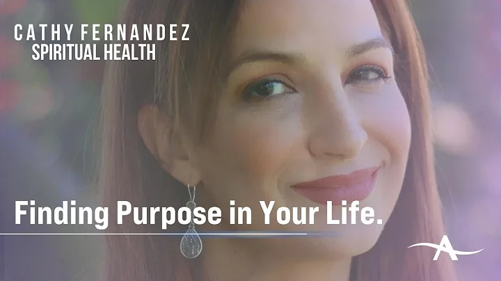 Finding Purpose in Your Life | Cathy Fernandez Spi...