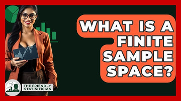 What Is A Finite Sample Space? - The Friendly Statistician