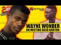 WAYNE WONDER On Meeting Buju Banton And Bringing Him To Penthouse Records.
