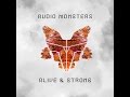 Audio Monsters - Alive and Strong