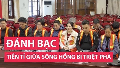 Triệt phá ổ nhóm đánh bạc tiền tỉ giữa sông Hồng