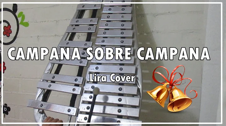 CAMPANA SOBRE CAMPANA (Lira Cover) CANCIN DE NAVIDAD