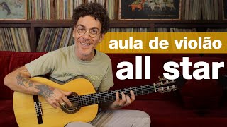 Video thumbnail of "Nando Reis - Como tocar "All Star" no violão?"