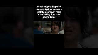 When the pro-life party frequently demonstrates that they care more about taking lives than…