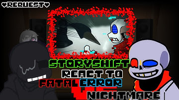 STORYSHIFT REACT TO FATALERROR VS NIGHTMARE (REQUEST)