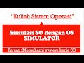 SIMULASI SISTEM OPERASI DENGAN APLIASI OS-SIM