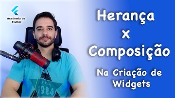 Flutter Herança x Composição, qual utilizar na criação de widgets customizados