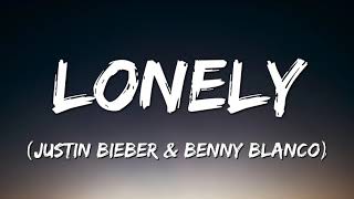 Justin Bieber & Benny Blanco - Lonely (Lyrics)