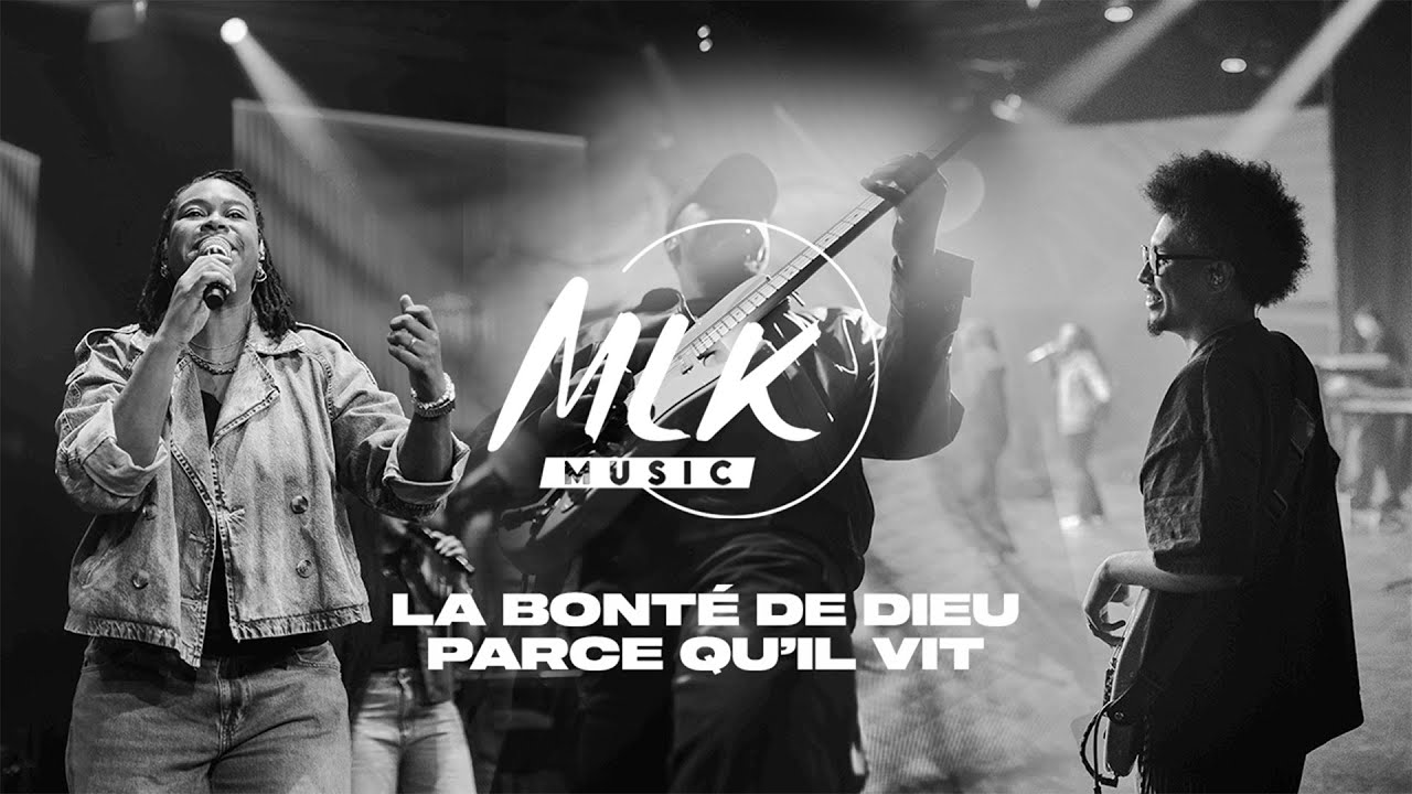 La bonté de Dieu - Parce qu'Il vit / MLK Music