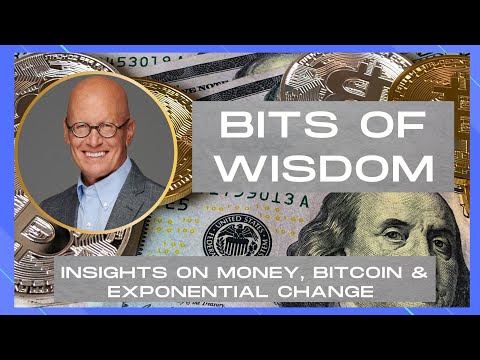 Bits of Wisdom Episode 9: Foundation Series on Money, Our Monetary System & Bitcoin
