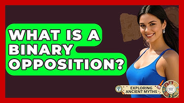 What Is A Binary Opposition? - Exploring Ancient Myths