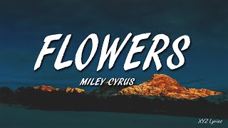 Miley Cyrus - Flowers (Lyrics)