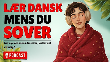 Learn Danish While Sleeping | Relaxing Podcast for Beginners (A1–A2)