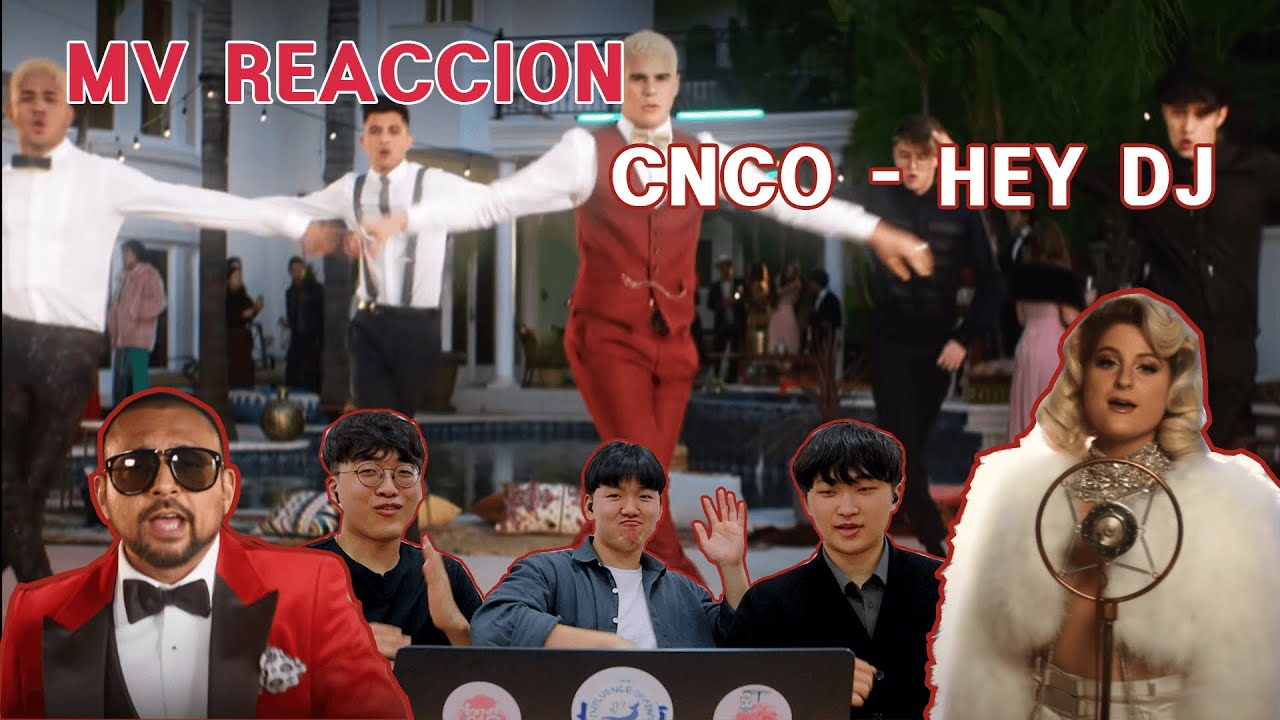 MV REACCION! CNCO, Meghan Trainor, Sean Paul - Hey DJ [Official Video]  (Reaccion del Coreano)