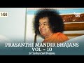 1404  prasanthi mandir bhajans vol  10  dailyprayers  sri sathya sai bhajans