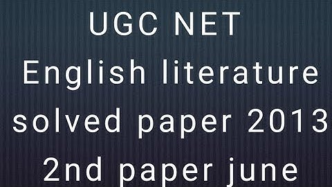Ugc net english literature solved paper june 2013 2nd paper