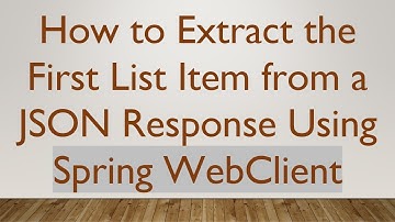 How to Extract the First List Item from a JSON Response Using Spring WebClient