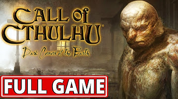 Call of Cthulhu: Dark Corners of the Earth - FULL GAME walkthrough | Longplay