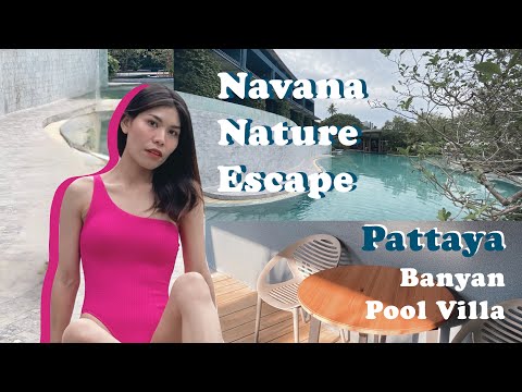 รีวิวห้องพักสุดหรูที่พัทยา Navana Nature Escape Pattaya Banyan Pool Villa