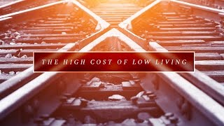 "The High Cost of Low Living" with Jentezen Franklin