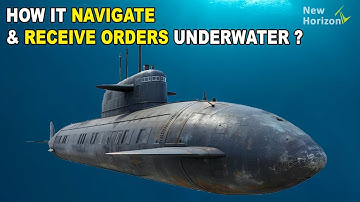 How Submarines Navigate & Communicate Underwater
