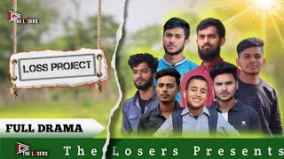 Loss Project | লস প্রজেক্ট | Salim Ahmed | Khaleel Ahmad | The Losers | Bangla New Natok 2024