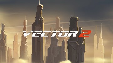 Vector 2 Walkthrough #1
