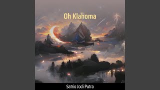 Oh Klahoma - SATRIO JODI PUTRA