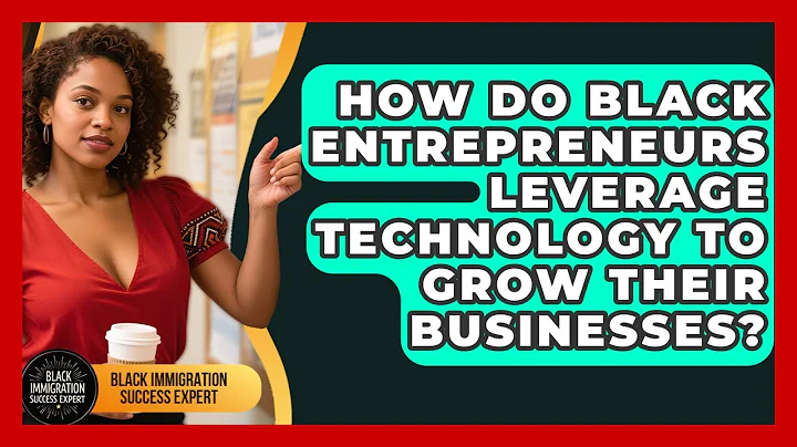 How Do Black Entrepreneurs Leverage Technology to Grow Their Businesses?